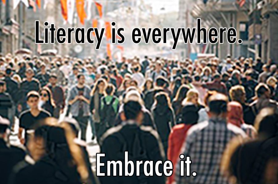 Literacy is everywhere; embrace it