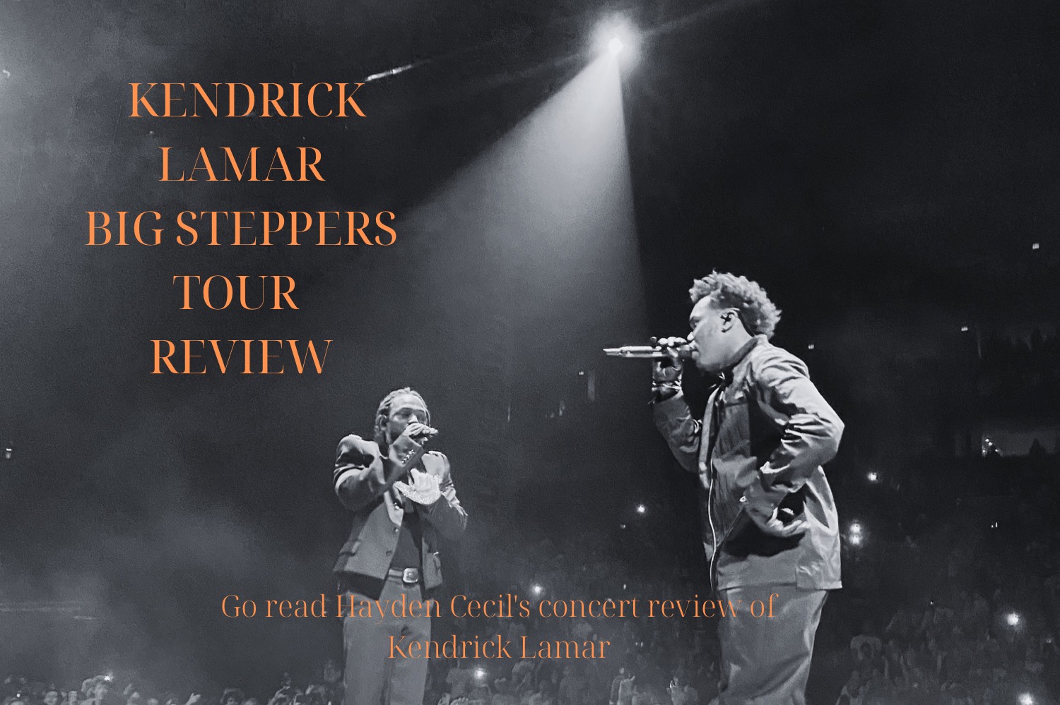 Big Steppers Tour: Kendrick comes back and shines on stage – Smoke Signals  Student Media