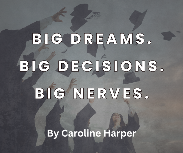 Big dreams, big decisions, big nerves
