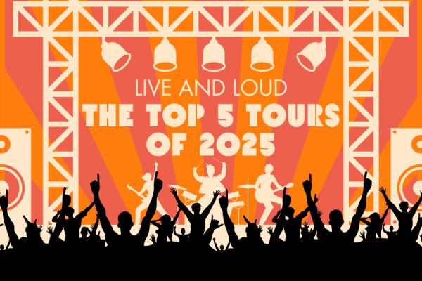 Live and loud: The top five tours of 2025
